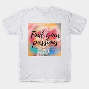 Find Your Passions T-Shirt